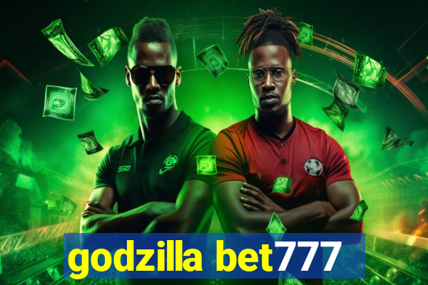 godzilla bet777